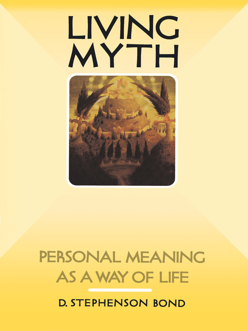 Title details for Living Myth by D. Stephenson Bond - Available